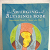 The Smudging and Blessings Book: Inspirational Rituals to Cleanse and Heal by Jane Alexander