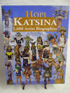 Hopi Katsina: 1,600 Artist Biographies by Gregory Schaaf
