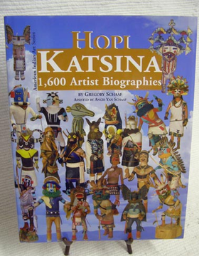 Hopi Katsina: 1,600 Artist Biographies by Gregory Schaaf