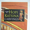 A Guide to Hopi Katsina Carvings by Western National Parks