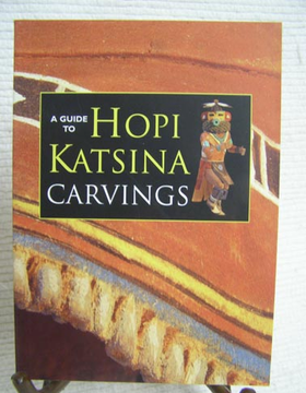 A Guide to Hopi Katsina Carvings by Western National Parks